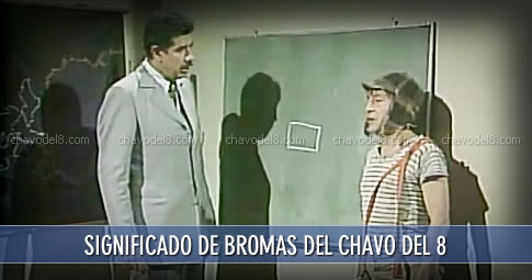 Significado de bromas en el Chavo del Ocho