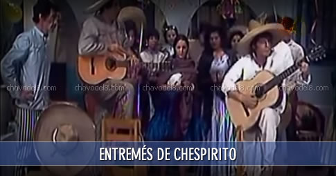 Entrem&eacute;s de Chespirito